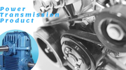 Get High-Grade Power Transmission Products for Your Business!